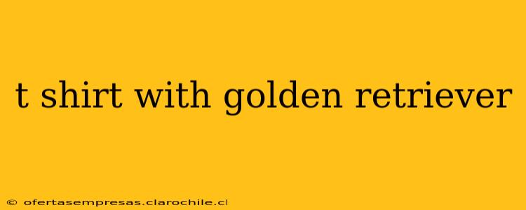 t shirt with golden retriever