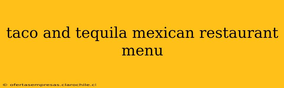 taco and tequila mexican restaurant menu