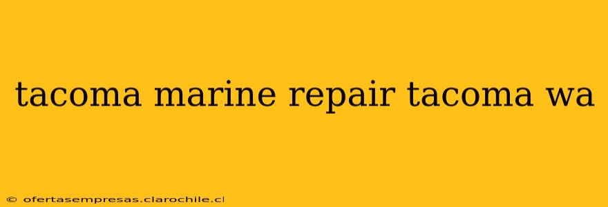 tacoma marine repair tacoma wa
