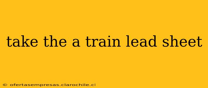 take the a train lead sheet