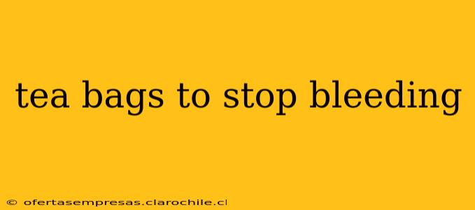 tea bags to stop bleeding