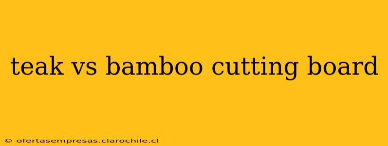 teak vs bamboo cutting board