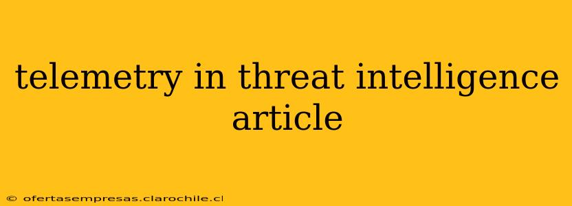 telemetry in threat intelligence article