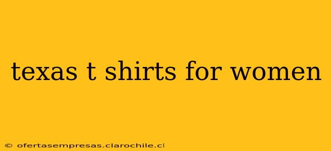 texas t shirts for women