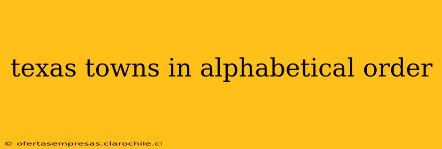 texas towns in alphabetical order