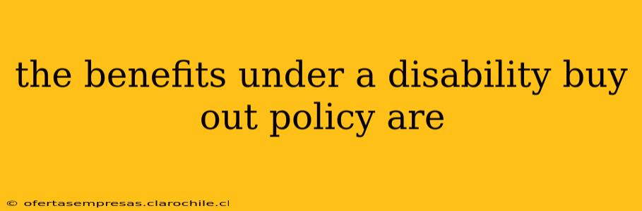 the benefits under a disability buy out policy are