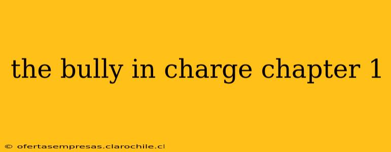 the bully in charge chapter 1