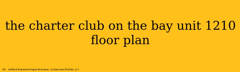 the charter club on the bay unit 1210 floor plan