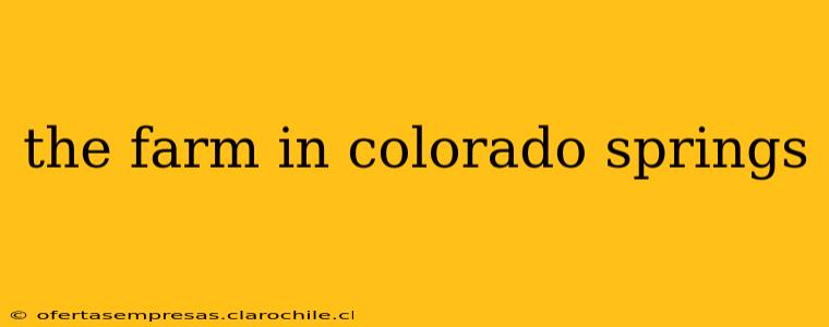 the farm in colorado springs