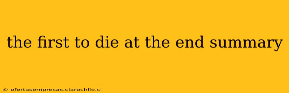 the first to die at the end summary