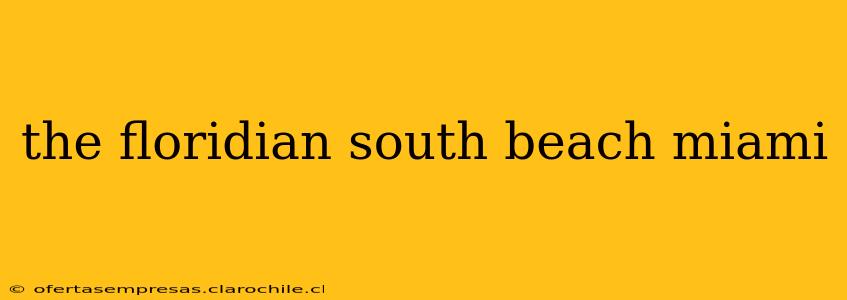 the floridian south beach miami