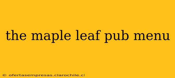 the maple leaf pub menu