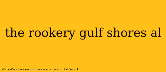 the rookery gulf shores al