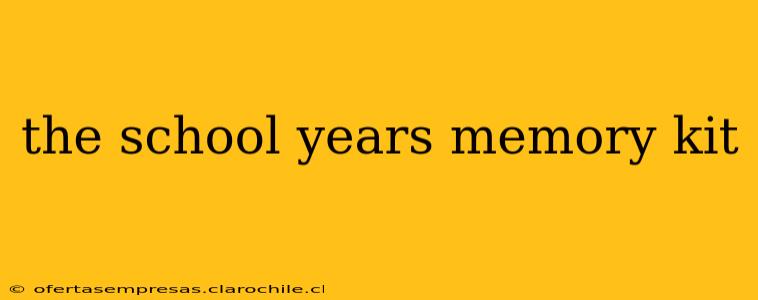 the school years memory kit