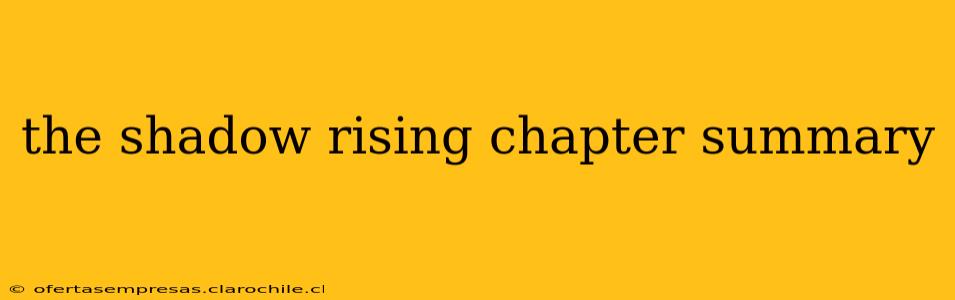 the shadow rising chapter summary