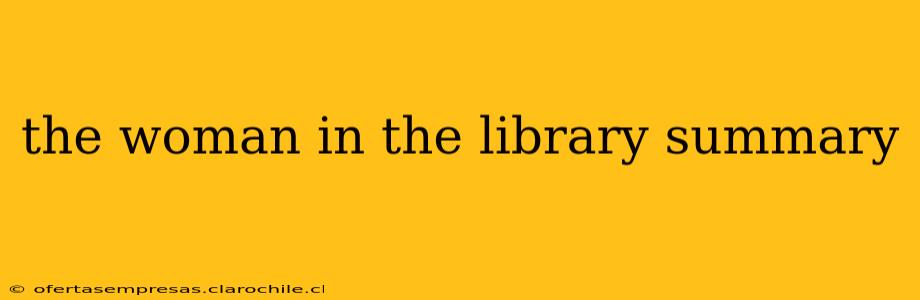 the woman in the library summary