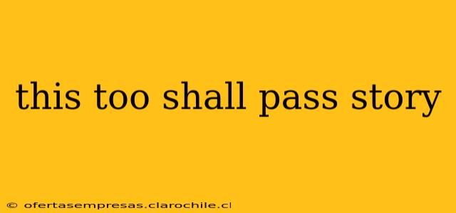 this too shall pass story