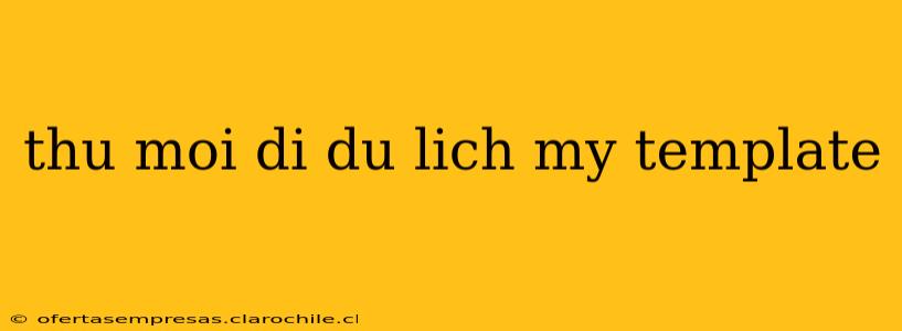 thu moi di du lich my template