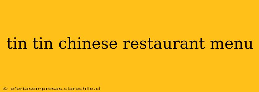 tin tin chinese restaurant menu