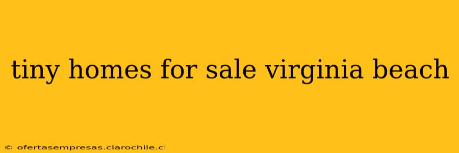 tiny homes for sale virginia beach