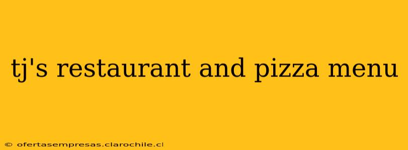 tj's restaurant and pizza menu