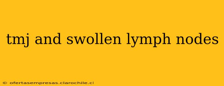 tmj and swollen lymph nodes