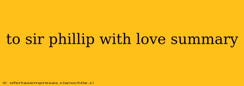 to sir phillip with love summary
