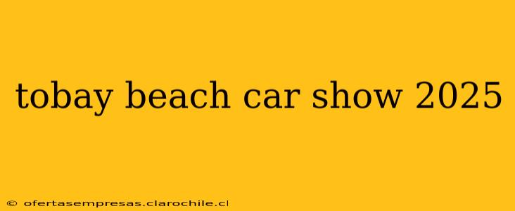 tobay beach car show 2025