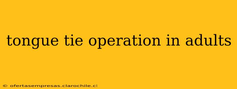 tongue tie operation in adults