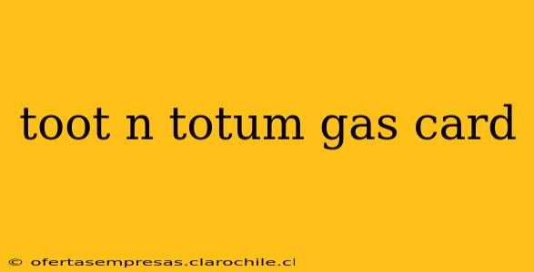 toot n totum gas card