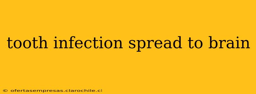 tooth infection spread to brain