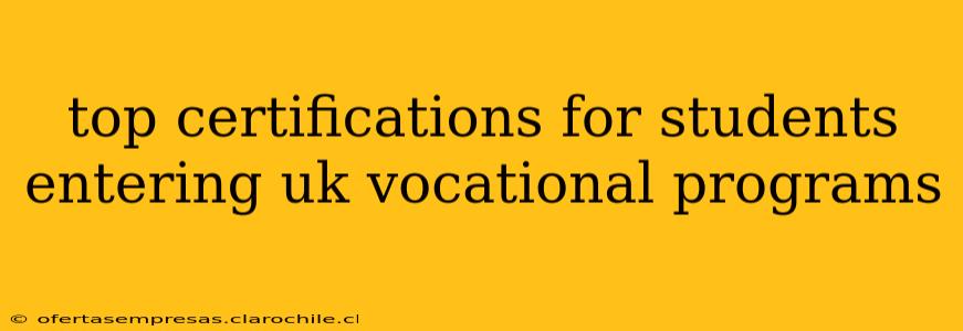 top certifications for students entering uk vocational programs