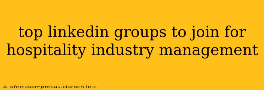 top linkedin groups to join for hospitality industry management