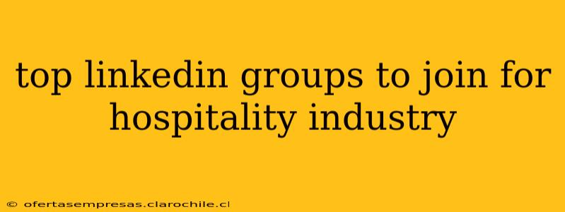 top linkedin groups to join for hospitality industry