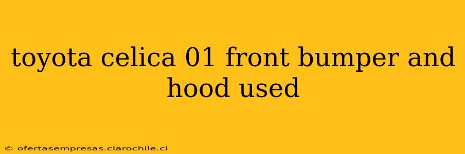 toyota celica 01 front bumper and hood used