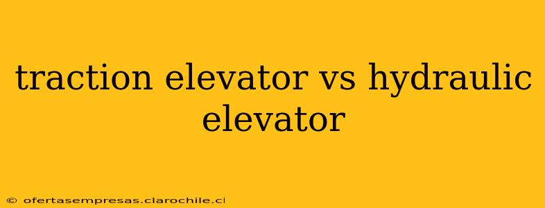 traction elevator vs hydraulic elevator
