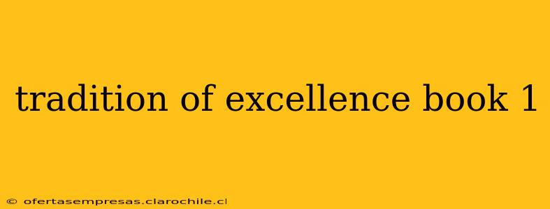 tradition of excellence book 1