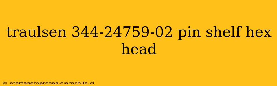 traulsen 344-24759-02 pin shelf hex head