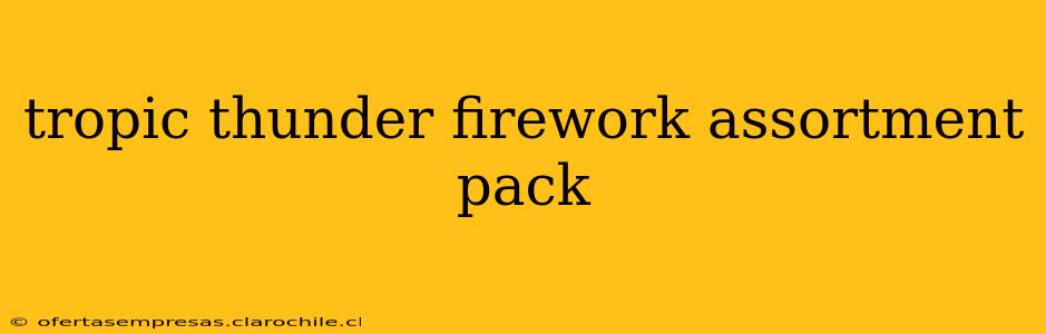 tropic thunder firework assortment pack