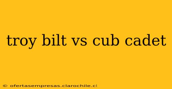 troy bilt vs cub cadet