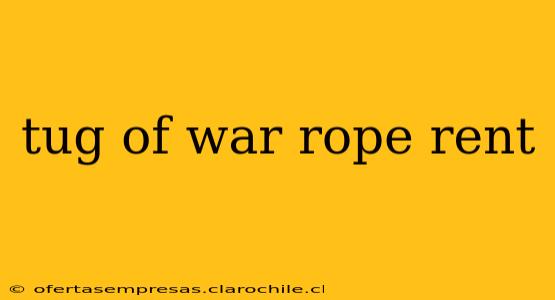 tug of war rope rent