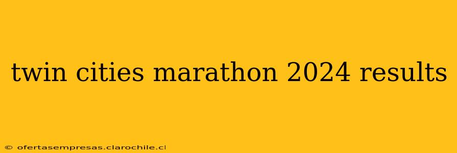 twin cities marathon 2024 results