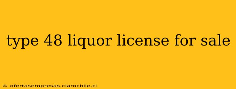 type 48 liquor license for sale