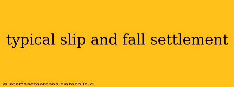 typical slip and fall settlement