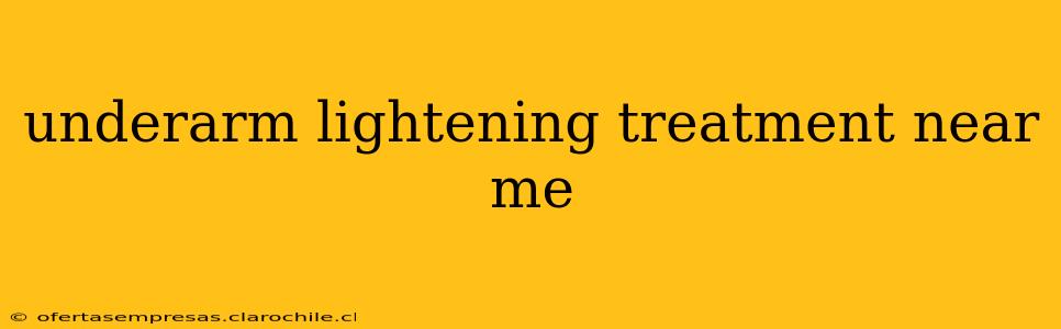 underarm lightening treatment near me