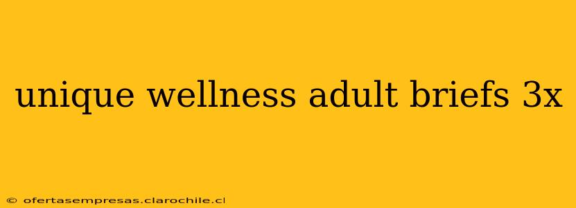 unique wellness adult briefs 3x