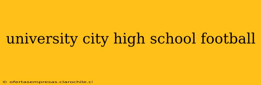 university city high school football