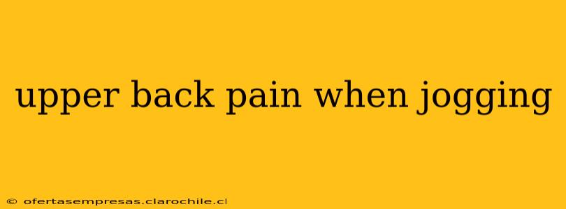 upper back pain when jogging