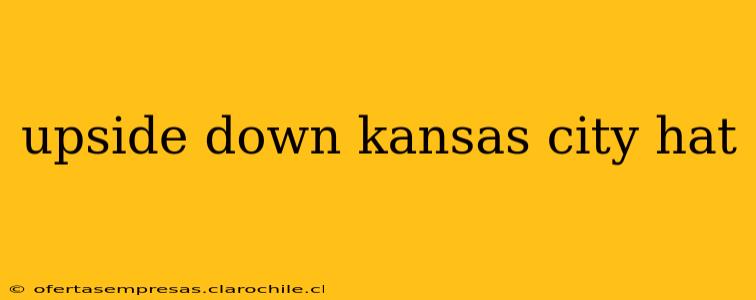upside down kansas city hat