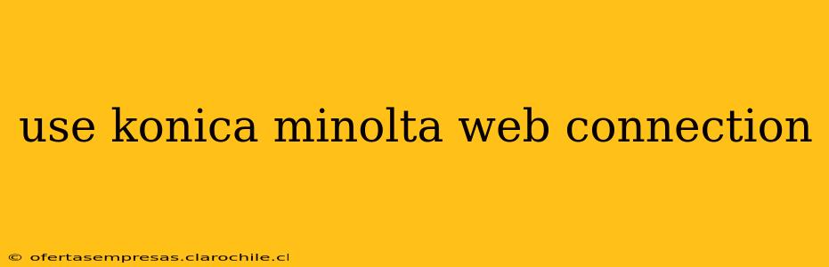 use konica minolta web connection